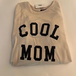 NWT Cool Mom Sweatshirt